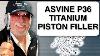 2023 Asvine P36 Titanium Piston Filler Fountain Pen Unboxing And Review