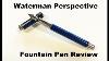 Waterman Perspective Fountain Pen Review