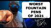 Worst Fountain Pens Of 2021
